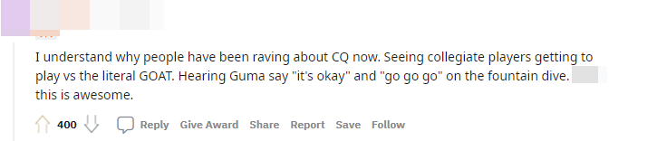 Tôi hiểu tại sao bây giờ mọi người lại xì xào về CQ.  Nhìn thấy những người chơi quen thuộc chơi với GOAT theo đúng nghĩa đen.  Nghe Guma nói "Không sao đâu" và "tiến lên" trong giai đoạn lặn đài phun nước.  Điều đó thật tuyệt.
